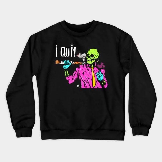 QUIT Crewneck Sweatshirt by Ohhmeed